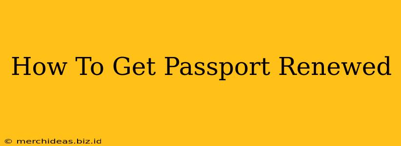 How To Get Passport Renewed