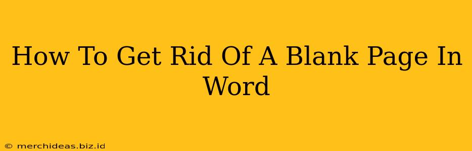 How To Get Rid Of A Blank Page In Word