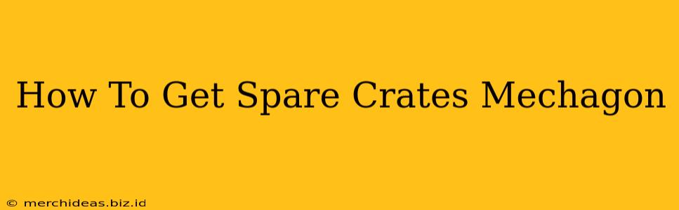 How To Get Spare Crates Mechagon