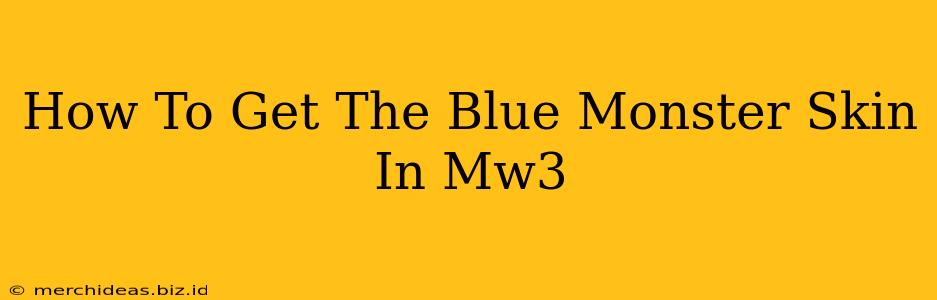 How To Get The Blue Monster Skin In Mw3