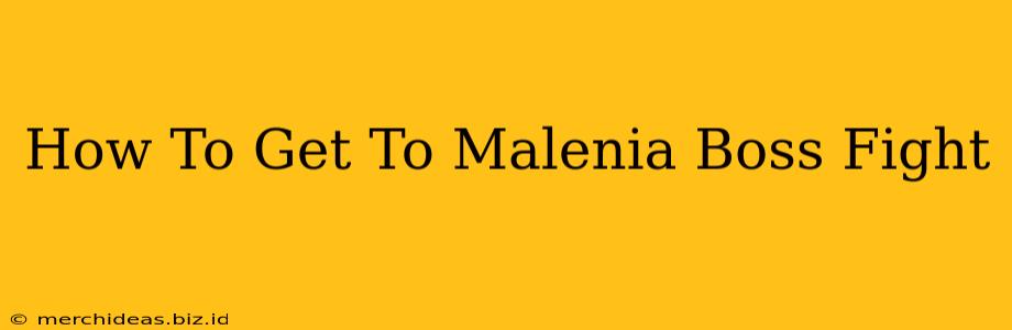 How To Get To Malenia Boss Fight