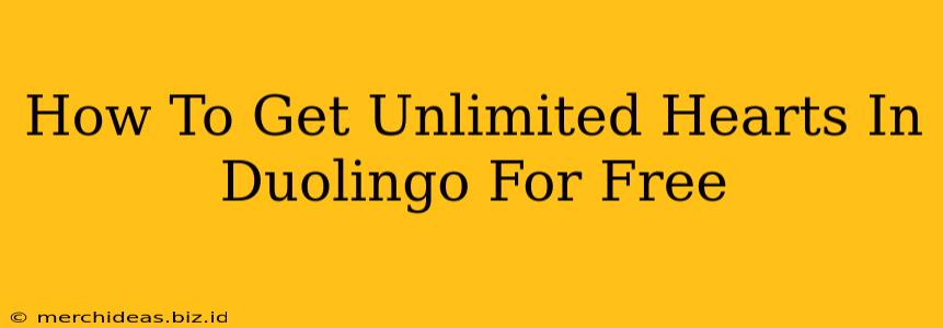 How To Get Unlimited Hearts In Duolingo For Free