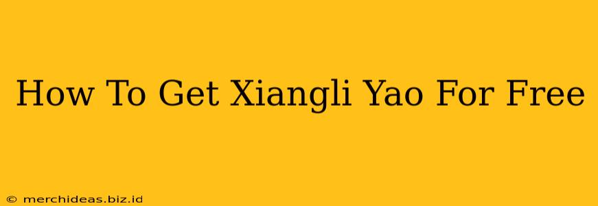 How To Get Xiangli Yao For Free