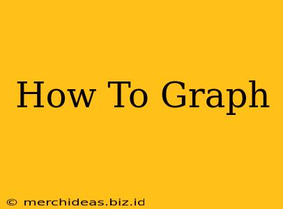 How To Graph