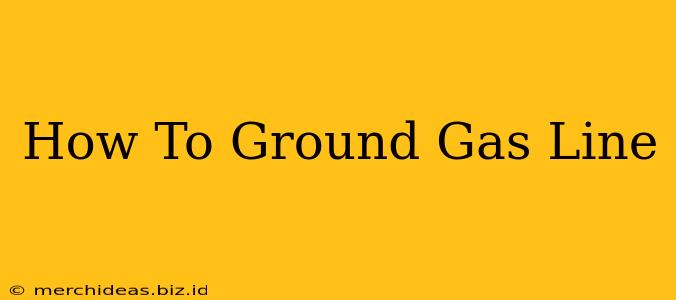 How To Ground Gas Line