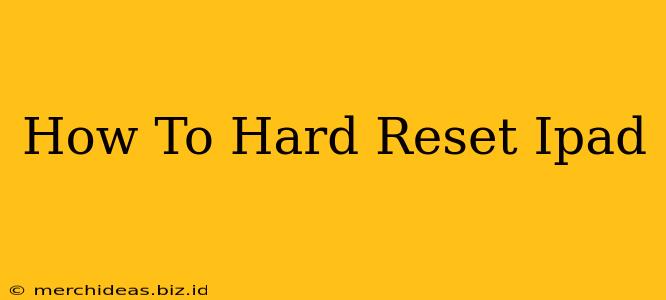 How To Hard Reset Ipad