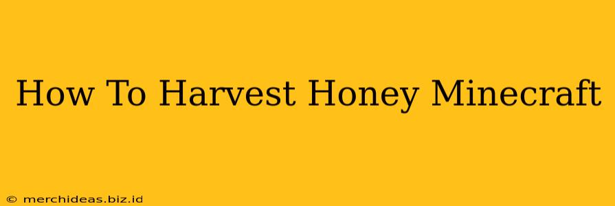 How To Harvest Honey Minecraft