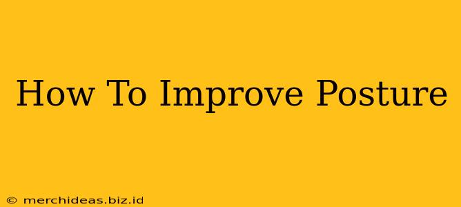 How To Improve Posture