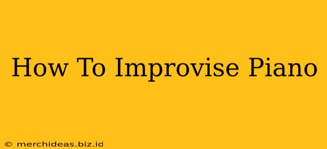 How To Improvise Piano