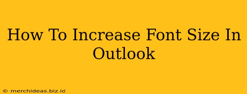 How To Increase Font Size In Outlook