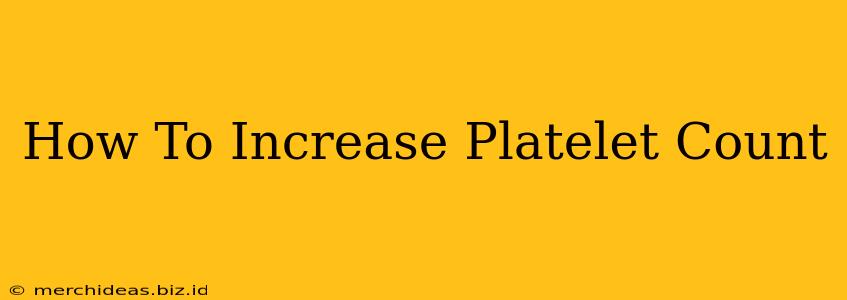 How To Increase Platelet Count