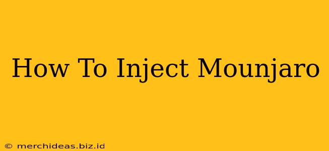 How To Inject Mounjaro