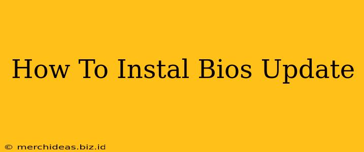 How To Instal Bios Update