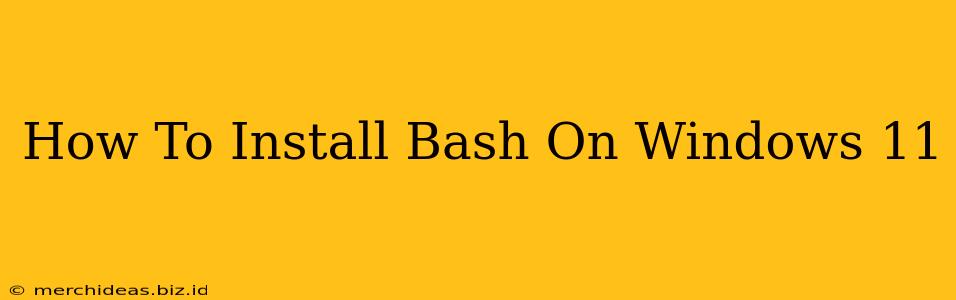 How To Install Bash On Windows 11