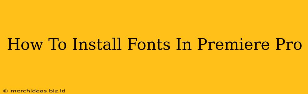 How To Install Fonts In Premiere Pro