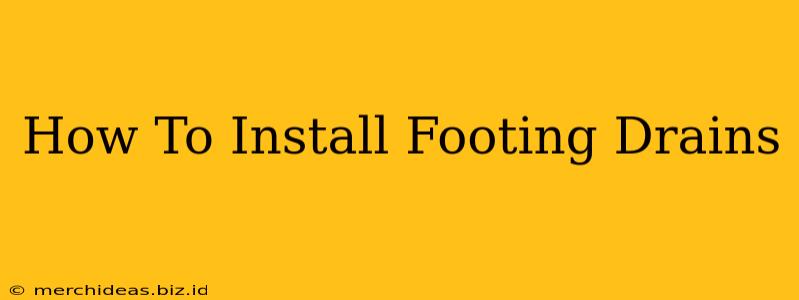 How To Install Footing Drains