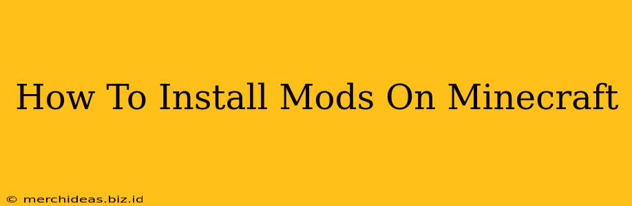 How To Install Mods On Minecraft