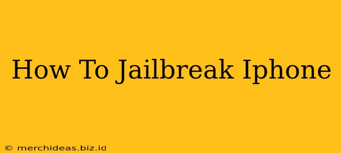 How To Jailbreak Iphone