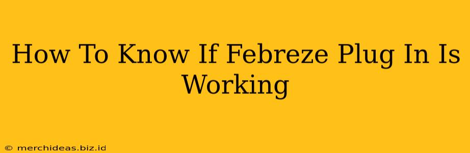 How To Know If Febreze Plug In Is Working