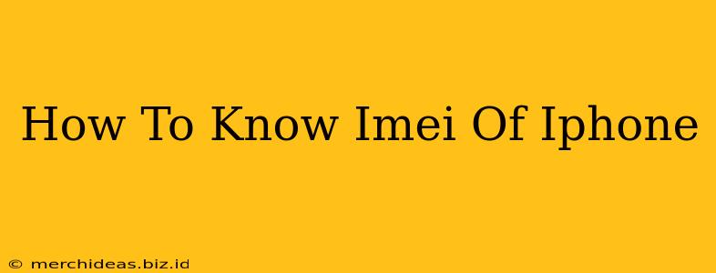 How To Know Imei Of Iphone