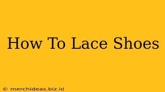 How To Lace Shoes