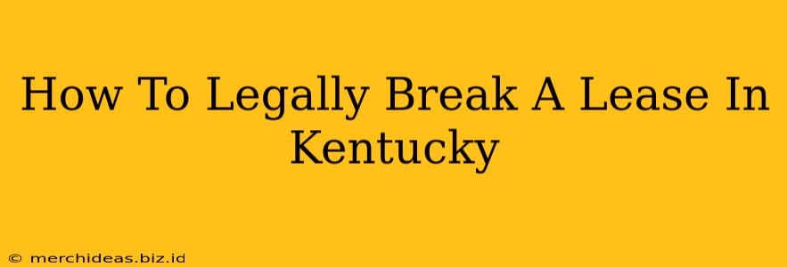 How To Legally Break A Lease In Kentucky