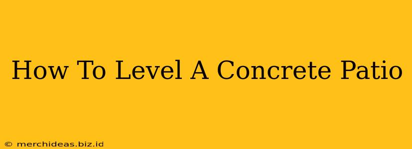 How To Level A Concrete Patio