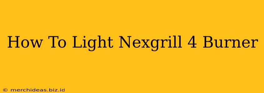 How To Light Nexgrill 4 Burner