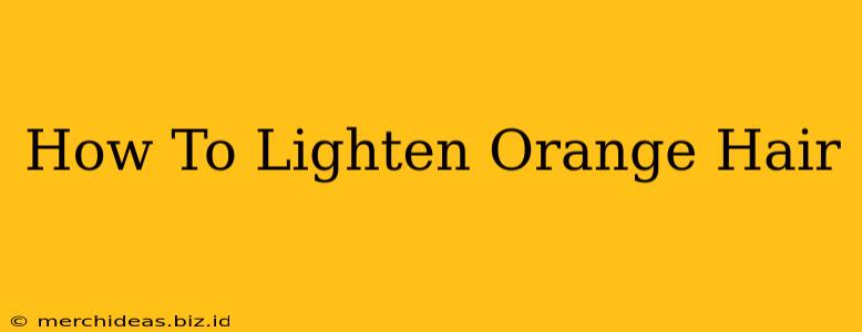 How To Lighten Orange Hair