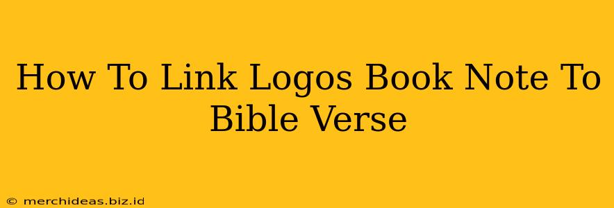 How To Link Logos Book Note To Bible Verse