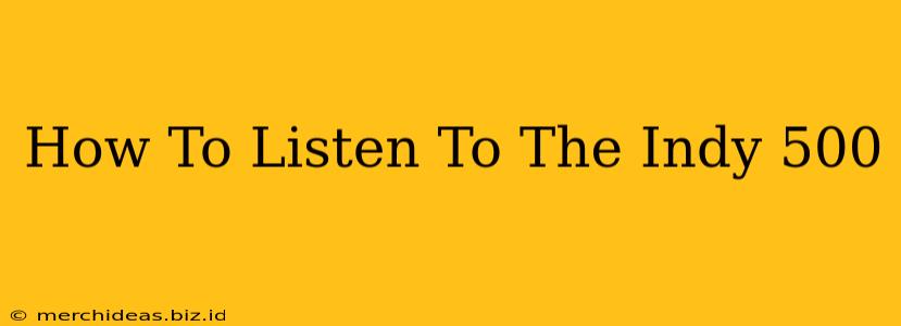 How To Listen To The Indy 500