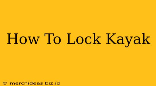 How To Lock Kayak