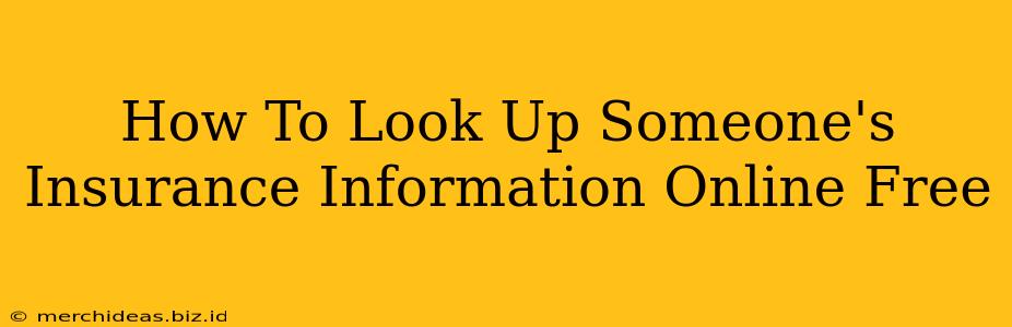 How To Look Up Someone's Insurance Information Online Free