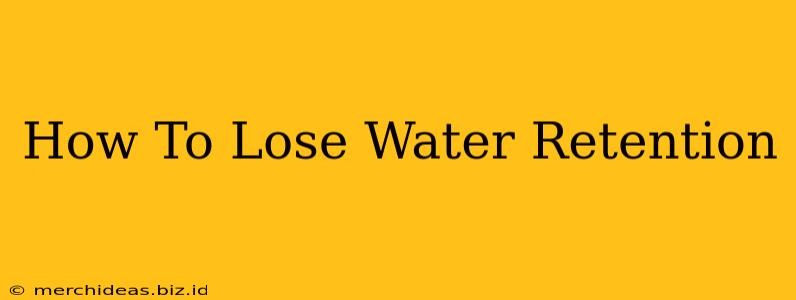 How To Lose Water Retention