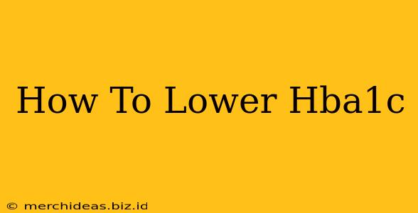 How To Lower Hba1c