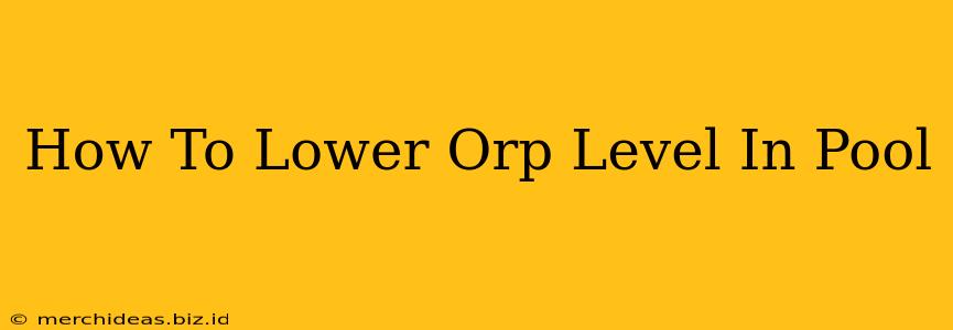 How To Lower Orp Level In Pool