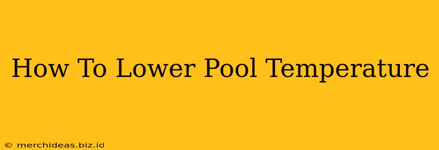 How To Lower Pool Temperature