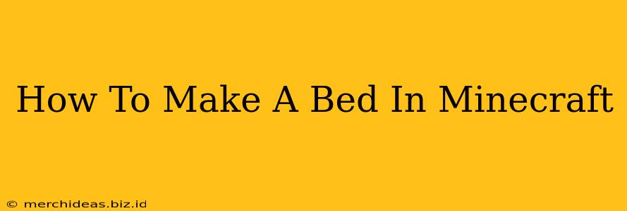 How To Make A Bed In Minecraft