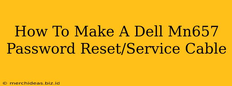 How To Make A Dell Mn657 Password Reset/Service Cable