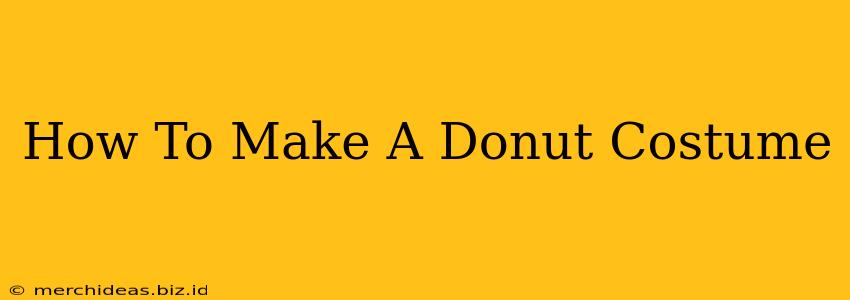 How To Make A Donut Costume