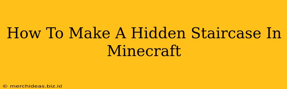 How To Make A Hidden Staircase In Minecraft