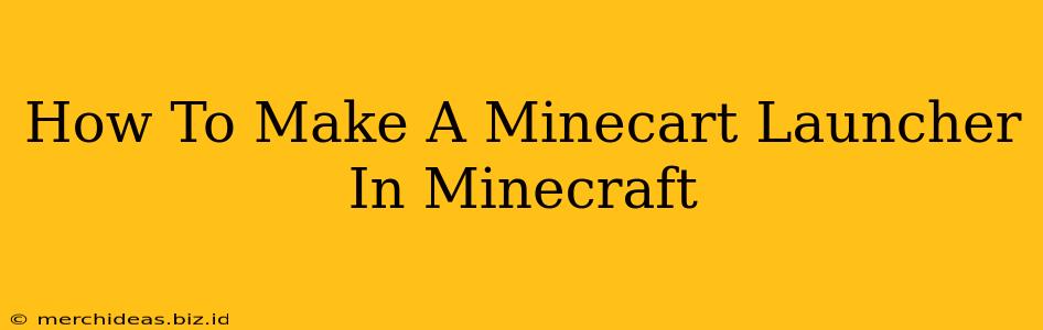 How To Make A Minecart Launcher In Minecraft