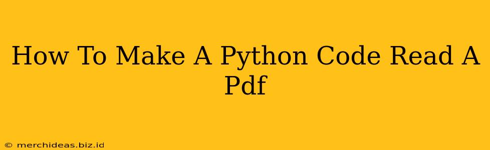 How To Make A Python Code Read A Pdf