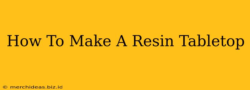 How To Make A Resin Tabletop