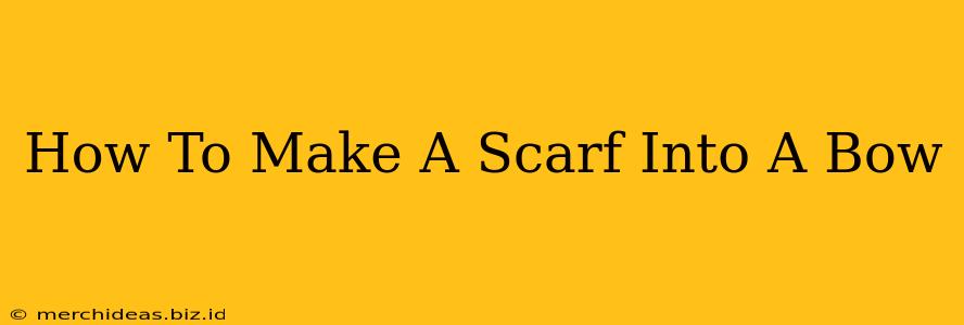 How To Make A Scarf Into A Bow