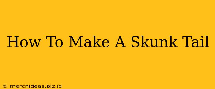 How To Make A Skunk Tail
