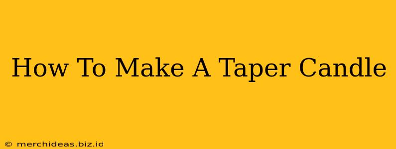 How To Make A Taper Candle