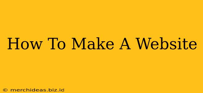 How To Make A Website