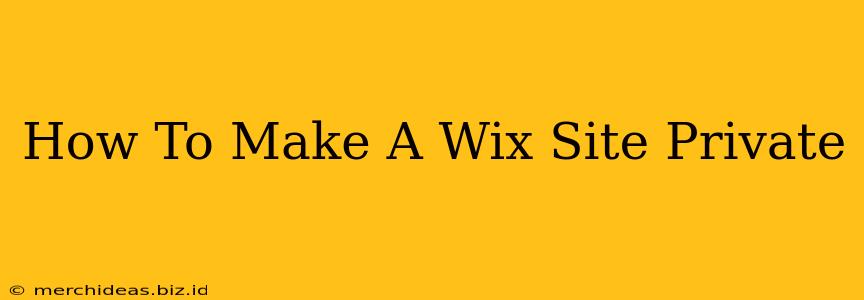 How To Make A Wix Site Private