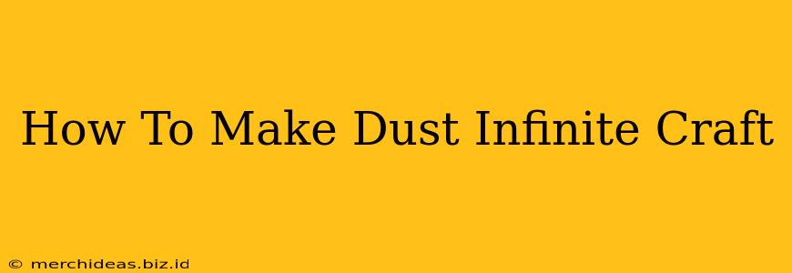 How To Make Dust Infinite Craft